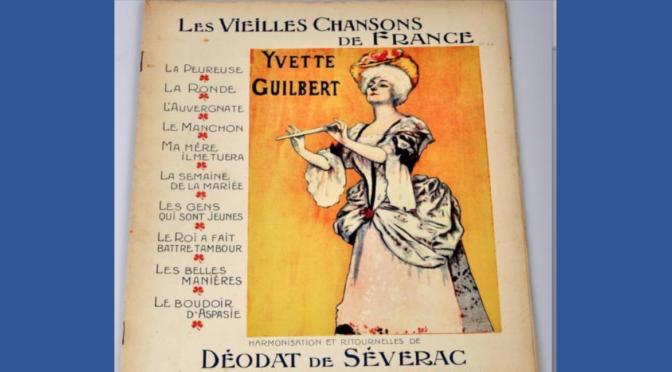 Yvette Guilbert chante Déodat de Séverac
