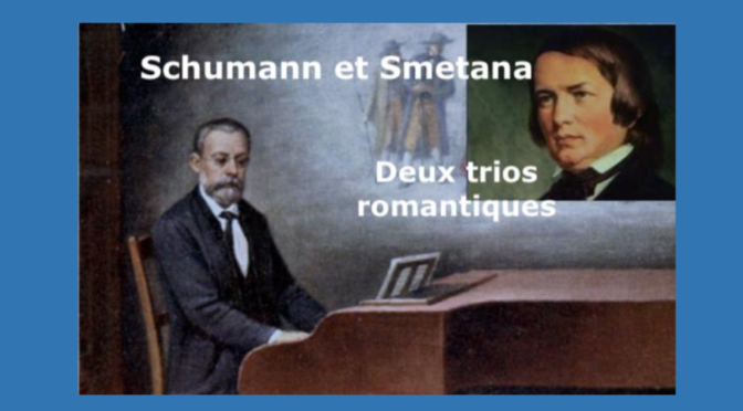 Schumann et Smetana, deux trios romantiques