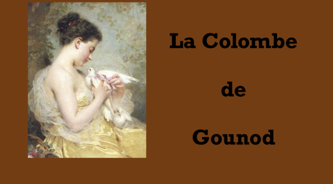 La Colombe de Gounod